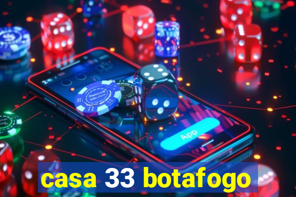 casa 33 botafogo